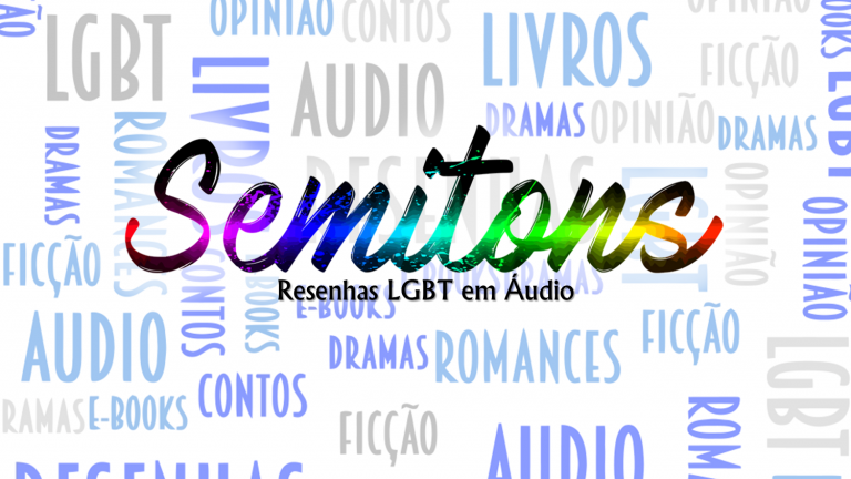 Semitons: resenha de livros com temática LGBT em áudio