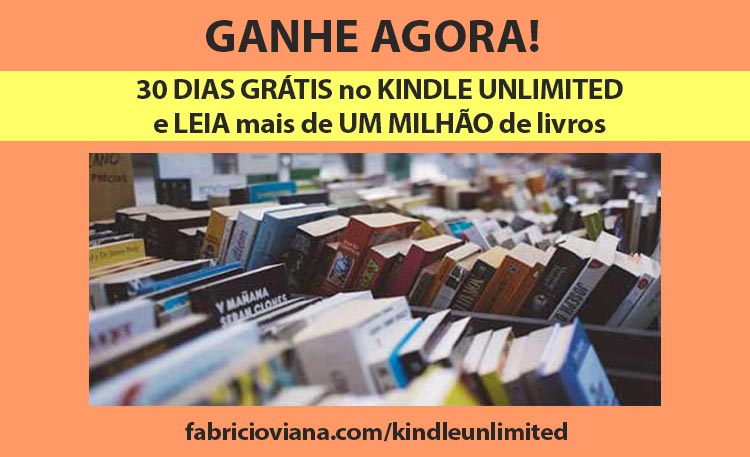 Ganhe 30 dias gratuitos no Kindle Unlimited Brasil e leia quantos livros puder!