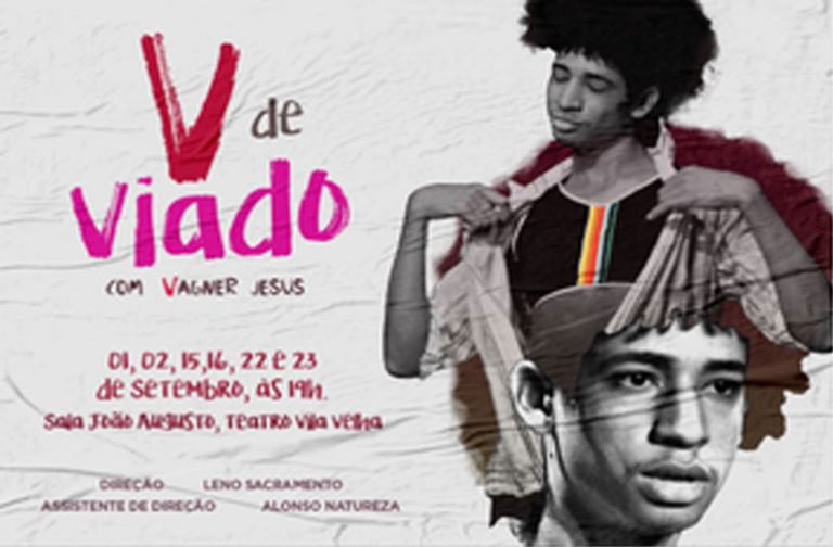 Teatro LGBT: V de Viado em Campo Grande/BA com Vagner Jesus