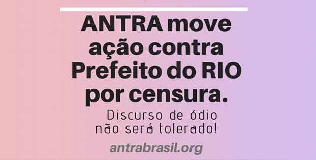 Crivella é processado por censura e LGBTfobia. ANTRA pede R$ 500 mil por danos morais!