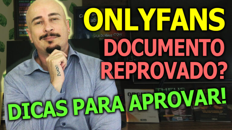 OnlyFans: Documento Rejeitado? Reprovado? Como aprovar seu RG, CNH ou Passaporte? Precisa de documento em inglês?